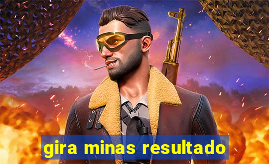 gira minas resultado